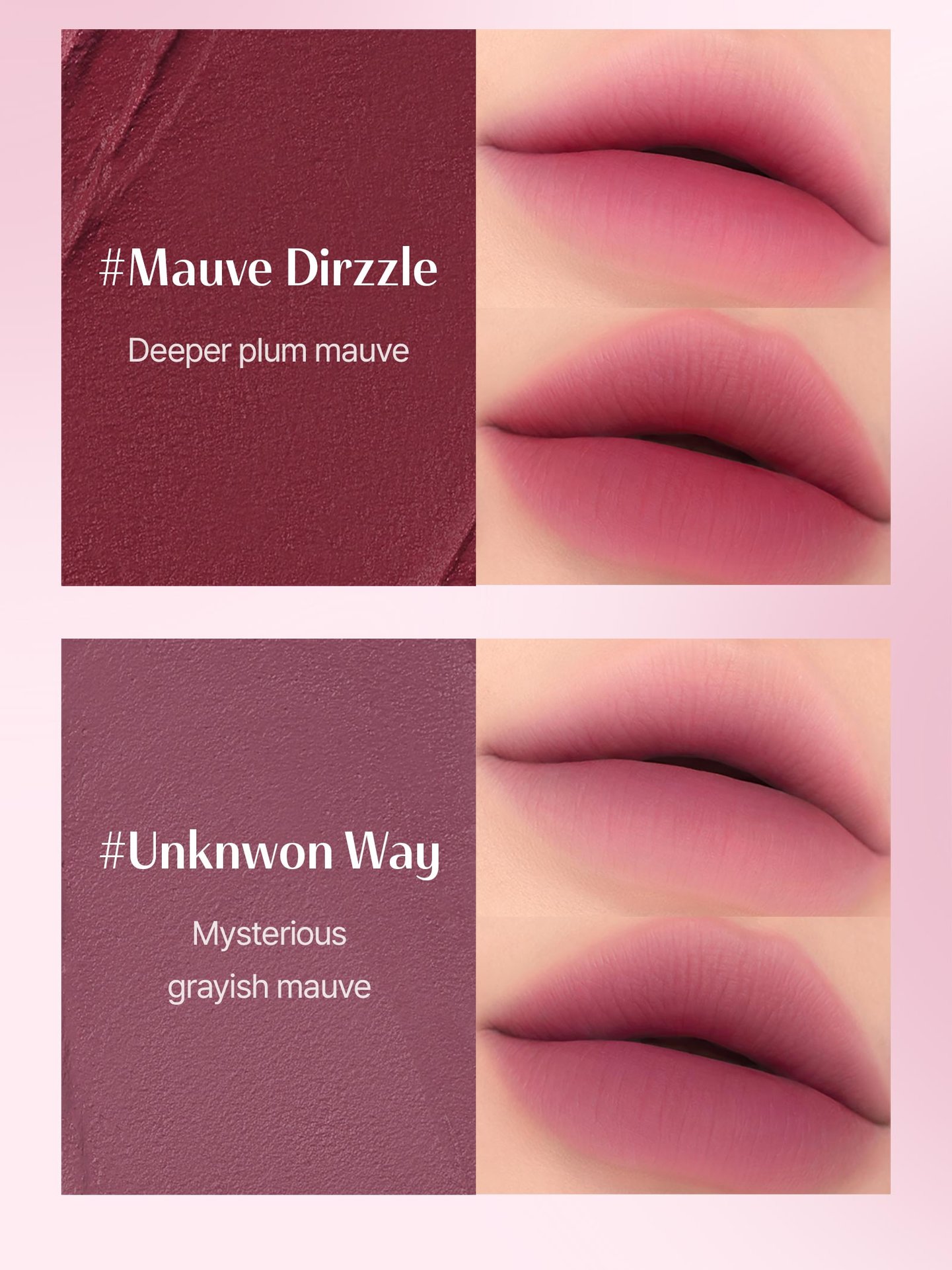 swatch images of per shade : Mauve Dirzzle, Unknwon Way