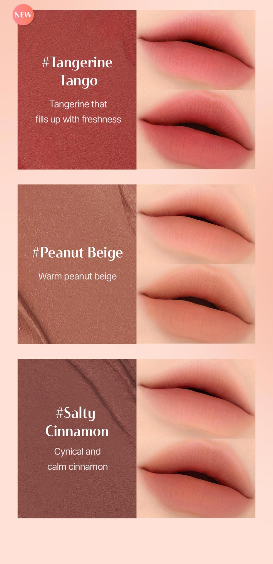 swatch images of per shade : Tangerine Tango, Peanut Beige, Salty Cinnamon